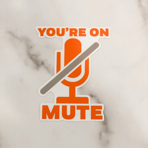 You're on Mute Sticker